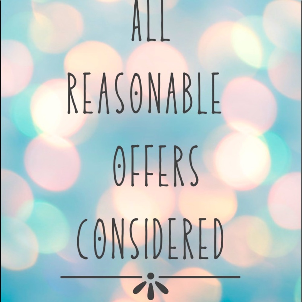 All reasonable offers accepted
